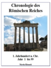 Chronologie des Romischen Reiches 1 : 1. Jahrhundert Jahr 1-99 - eBook
