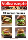 Volksrezepte Grillen & BBQ - 50 Burger Recipes : 50 great burger recipes to grill and enjoy - eBook