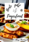 Heute gibt es - Fingerfood : 20 tolle Fingerfood Rezepte zum nachmachen und genieen - eBook