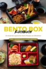 Bento Box Kochbuch: Die leckersten japanischen Bento Rezepte zum Mitnehmen - inkl. Desserts & Kinder-Bentos - eBook