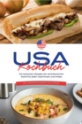 USA Kochbuch: Die leckersten Rezepte der amerikanischen Kuche fur jeden Geschmack und Anlass - inkl. Fingerfood, Desserts, Dips & Drinks - eBook