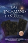 Das Lenormand Handbuch - Die leicht verstandliche Komplettanleitung zum Kartenlegen zur Selbstreflexion, Traumdeutung und Problemlosung im Alltag - inkl. Lenormandkarten zum Ausdrucken - eBook