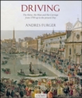 Driving : The Horse, the Man & the Carriage from 1700 Up to the present Day - Book