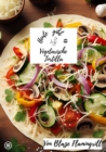 Heute gibt es - vegetarische Tortilla : 30 tolle vegetarische Tortilla Rezepte - eBook
