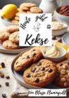 Heute gibt es - Kekse : 30 tolle Keks Rezepte - eBook