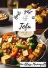 Heute gibt es - Tofu : 30 tolle Tofu Rezepte - eBook