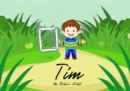 Tim - the Nature Artist : The book is intended to strengthen children's access to creativity and self-confidence. - eBook