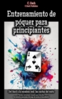 Entrenamiento de poquer para principiantes : Tactica, estrategia y suerte para triunfar: los secretos esenciales del juego de cartas al descubierto - eBook