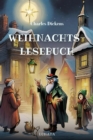 Charles Dickens Weihnachtslesebuch : Die schonsten Weihnachtsgeschichten - eBook