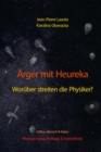 Arger mit Heureka. Woruber streiten die Physiker? - eBook