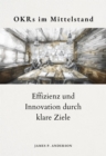 OKRs im Mittelstand : Effizienz und Innovation durch klare Ziele - eBook