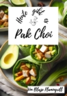 Heute gibt es - Pak Choi : 30 tolle Pak Choi Rezepte - eBook