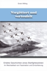 Vergottert und verteufelt : Erlebte Geschichten eines Starfighterpiloten - eBook