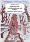 Winterwunder, Bahndammdrama und weitere Kindheitserinnerungen : Geschichten aus dem episodischen Gedachtnis der Autorin - eBook