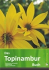 Das Topinambur Buch : Geschichte und Botanik, Verwendung, Anbau und Rezepte - eBook