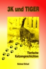 3K und TIGER : Tierische Katzengeschichten - eBook