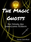 The Magic Ghosts : Der Schatz des namenlosen Ritters - eBook