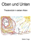 Oben und Unten : Theaterstuck in sieben Akten - eBook