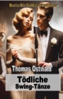 Todliche Swing-Tanze : Berlin: Die Goldenen Zwanziger - eBook