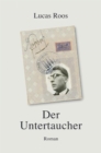 Der Untertaucher : Eine Geschichte aus dem hollandischen Widerstand im letzten Jahr der deutschen Besatzung - eBook