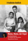 Mama, Mama, der Papa!: Drei Generationen im Schatten der Geschichte - eBook
