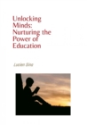 Unlocking Minds: Nurturing the Power of Education - eBook