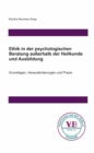 Ethik in der psychologischen Beratung auerhalb der Heilkunde und Ausbildung : Grundlagen, Herausforderungen und Praxis - eBook
