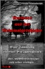 Kurioses aus der Kriminalgeschichte : Eine Sammlung skurriler Einzigartigkeiten - oder, wie Gesetzesbrecher sich selber erledigen... - eBook
