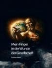 Mein Finger in der Wunde der Gesellschaft : Manchmal mu es weh tun. - eBook