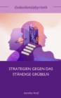 Gedankenlabyrinth : Strategien gegen das standige Grubeln - eBook