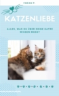 Katzenliebe : Alles, was du uber deine Katze wissen musst - eBook