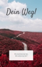 Dein Weg : Wo kommst du her, wo willst du hin ? - eBook