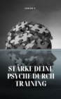 Starke deine Psyche durch Training : Mental und korperlich stark - eBook