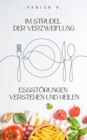 Im Strudel der Verzweiflung : Essstorungen verstehen und heilen - eBook