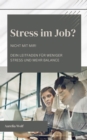 Stress im Job? Nicht mit Mir! : Dein Leitfaden fur weniger Stress und mehr Balance - eBook