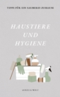 Haustiere und Hygiene : Tipps fur ein sauberes zu Hause - eBook