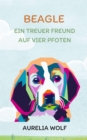 Beagle - Ein Treuer Freund auf vier Pfoten - eBook