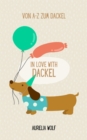 In Love with Dackel : Von A-Z zum Dackel - eBook