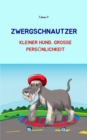 Zwergschnautzer : Kleiner Hund. groe Personlichkeit - eBook