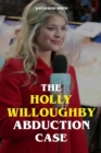 The Holly Willoughby Abduction Case - eBook