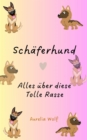 Schaferhund : Alles uber diese Tolle Rasse - eBook