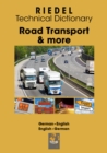 Road Transport & more : Technical dictionary for professional drivers, fleet managers and dangerous goods safety advisers (working in road transport) German-English/English-German - eBook