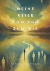 Meine Reise vom Ego zum Wir : Einsichten in meine Ansichten - eBook