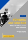 Fuhrung auf Distanz : Erfolgreiche Fuhrung in einer neuen Arbeitswelt - eBook