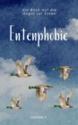 Entenphobie : Ein Blick auf die Angst vor Enten - eBook