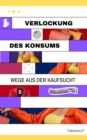 Verlockung des Konsums : Wege aus der Kaufsucht - eBook