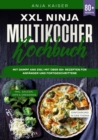 XXL Ninja Multikocher Kochbuch : Mit Dampf ans Ziel! Mit uber 80+ Rezepten fur Anfanger und Fortgeschrittene - eBook