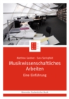 Musikwissenschaftliches Arbeiten : Eine Einfuhrung - eBook