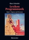 Lexikon Programmusik / Lexikon Programmusik, Band 2 : Figuren und Personen - eBook