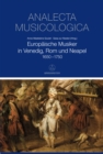 Europaische Musiker in Venedig, Rom und Neapel 1650-1750 - eBook